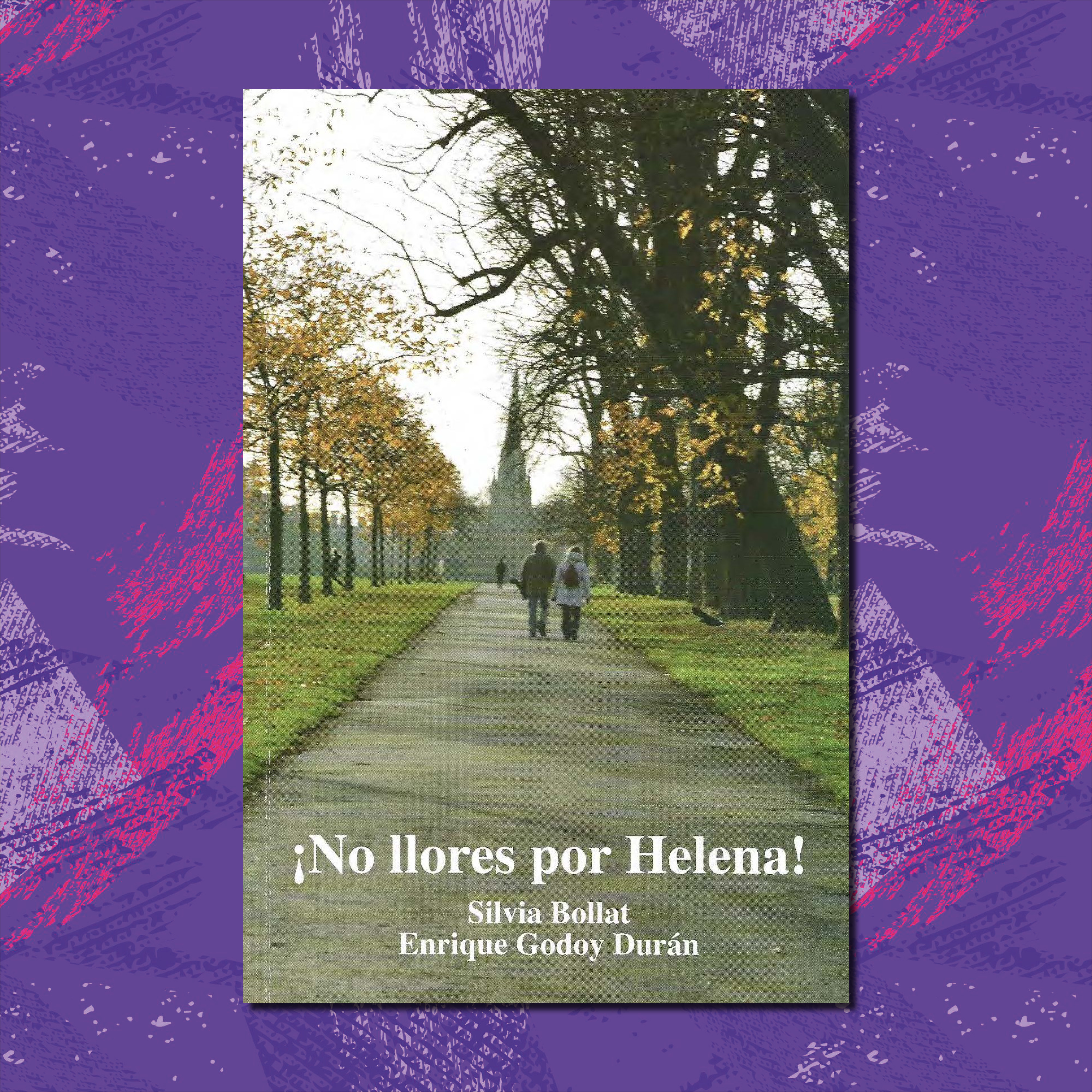 ¡NO LLORES POR HELENA!